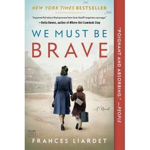 We Must Be Brave -- Frances Liardet